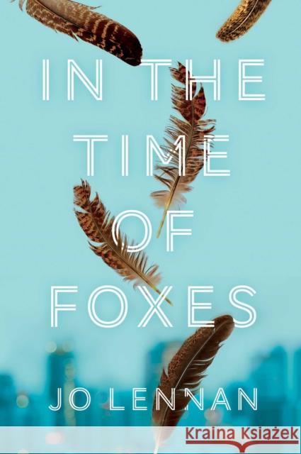 In the Time of Foxes Jo Lennan 9781471195365 Simon & Schuster Ltd - książka