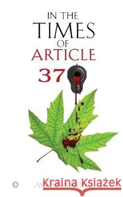 In the Times of Article 370 Ayanna Kohli 9781646509157 Notion Press - książka