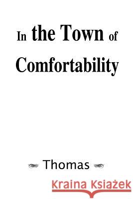 In the Town of Comfortability Thomas 9780595188468 Writers Club Press - książka