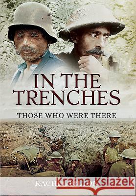 In the Trenches: Those Who Were There Rachel Bilton 9781473867130 Pen & Sword Books - książka