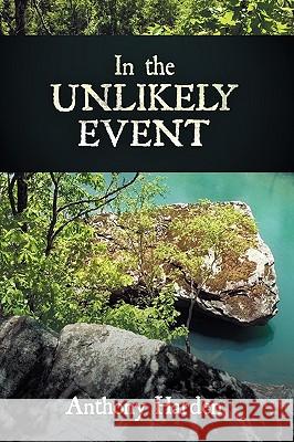 In the Unlikely Event Harden Anthon 9781449700560 WestBow Press - książka