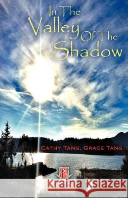 In the Valley of the Shadow Tang, Cathy 9781449775247 WestBow Press - książka