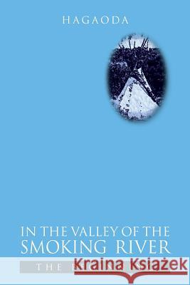 In the Valley of the Smoking River: the Beginning Wolfe Jr, Bob F. 9781517679125 Createspace - książka