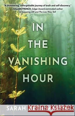 In the Vanishing Hour Sarah Beth Martin 9781645993926 Encircle Publications, LLC - książka