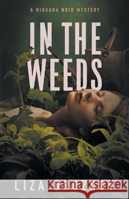 In The Weeds Liza Drozdov   9781777614249 Liza Drozdov - książka