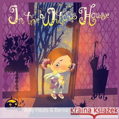 In the Witch's House Amy Houts Berna Datema 9781957656922 Monarch Educational Services, L.L.C. - książka