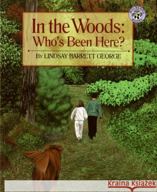 In the Woods: Who's Been Here? Lindsay Barrett George Lindsay Barrett George 9780688161637 HarperTrophy - książka
