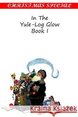 In The Yule-Log Glow Book I Authors, Various 9781481163101 Createspace - książka