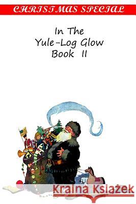 In The Yule-Log Glow Book II Authors, Various 9781481163118 Createspace - książka