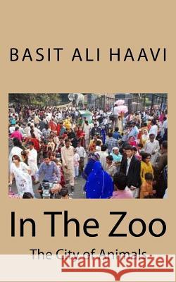 In The Zoo Basit Ali Haavi 9781479221004 Createspace Independent Publishing Platform - książka