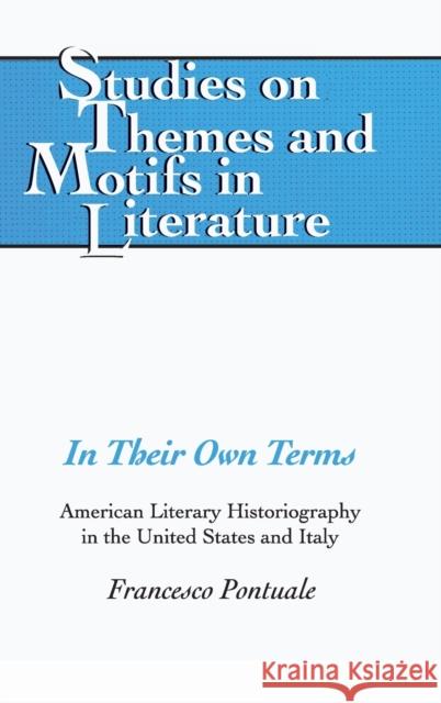 In Their Own Terms; American Literary Historiography in the United States and Italy Daemmrich, Horst 9781433101885 Peter Lang Publishing - książka