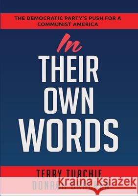 In Their Own Words: The Democratic Party's Push For A Communist America Terry Turchie Donagh Bracken 9781951008369 History Publishing Co LLC - książka