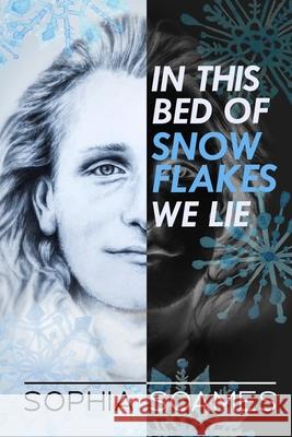 In this Bed of Snowflakes we Lie Sophia Soames 9781701471290 Independently Published - książka