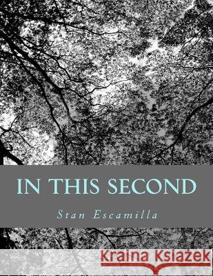 In This Second Stan Escamilla 9781537221052 Createspace Independent Publishing Platform - książka