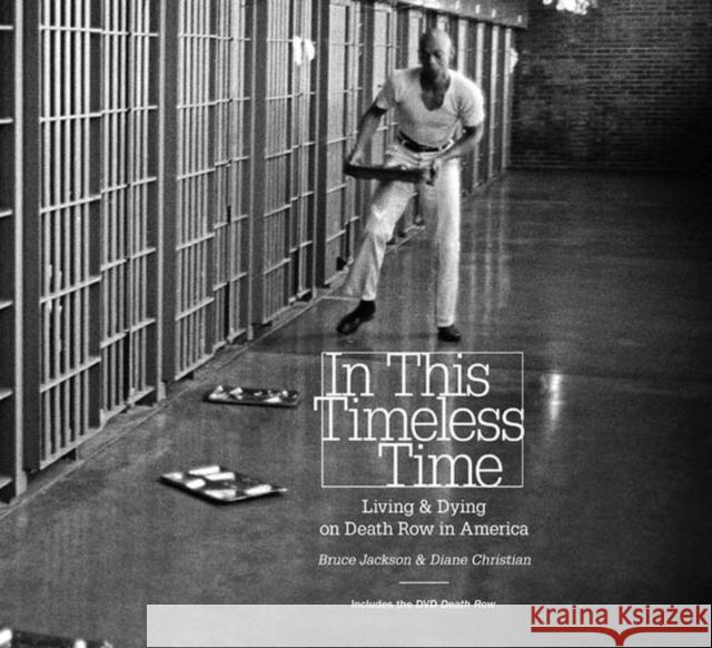 In This Timeless Time: Living and Dying on Death Row in America [With DVD] Jackson, Bruce 9780807835395  - książka