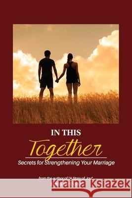 In This Together: Secrets for Strengthening Your Marriage Janis Lipinski 9780578303093 Janis Lipinski - książka