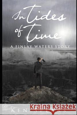 In Tides Of Time Ken Spears 9781790140329 Independently Published - książka