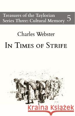 In Times of Strife Charles Webster   9781838464110 Taylor Institution Library - książka