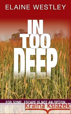 In Too Deep Elaine Westley 9780994334411 South Seas Publishing - książka