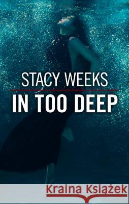 In Too Deep Stacey Weeks 9781432861612 Thorndike Press Large Print - książka