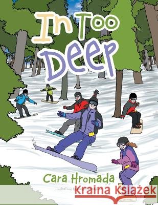 In Too Deep Cara Hromada 9781503572522 Xlibris Corporation - książka