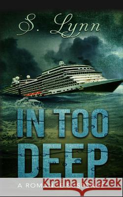 In Too Deep S. Lynn 9781724738530 Createspace Independent Publishing Platform - książka