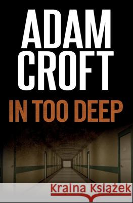 In Too Deep Adam Croft 9781912599103 Circlehouse - książka