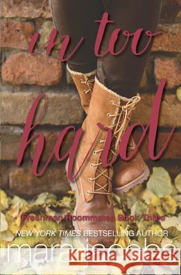 In Too Hard (Freshman Roommates Trilogy, Book 3) Mara Jacobs 9781940993805 Copper Country Press, LLC - książka