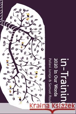 in-Training: 2020 In Our Words Pallavi Juneja, Samuel Rouleau 9780578967844 Pager Publications, Inc. - książka