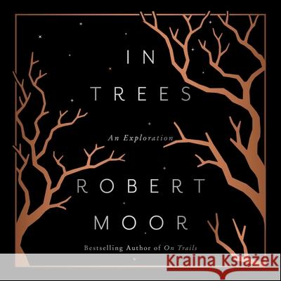 In Trees: An Exploration Robert Moor Robert Moor 9781668169100 Simon & Schuster Audio - książka