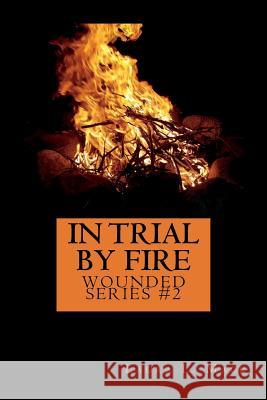 In Trial by Fire Laura L. Mack 9781975775339 Createspace Independent Publishing Platform - książka