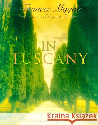 In Tuscany Frances Mayes Edward Kleinschmidt Mayes Bob Krist 9780767905350 Broadway Books - książka