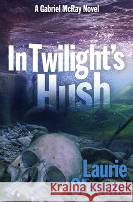 In Twilight's Hush Laurie Stevens 9780997006827 Fyd Media, LLC - książka