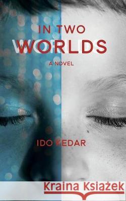 In Two Worlds Ido Kedar 9781732291508 Double Buck Publishing, LLC - książka