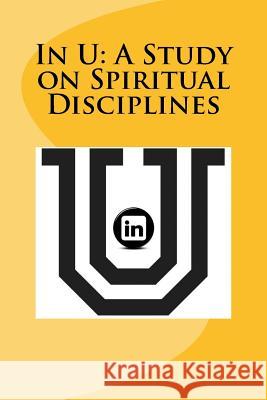 In U: A Study on Spiritual Disciplines Justin Raulston 9781979974141 Createspace Independent Publishing Platform - książka