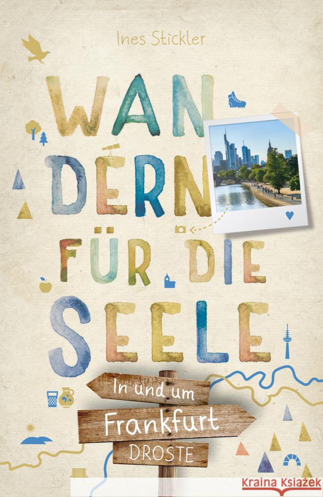 In und um Frankfurt. Wandern für die Seele Stickler, Ines 9783770026258 Droste - książka