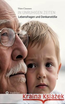In unruhigen Zeiten Claussen, Thies 9783384584168 tredition - książka