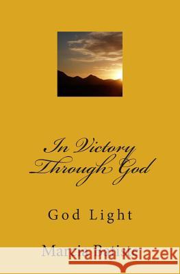 In Victory Through God: God Light Marcia Batiste 9781500294977 Createspace Independent Publishing Platform - książka