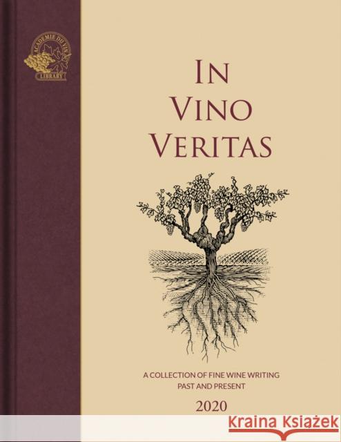 In Vino Veritas: A Collection of Fine Wine Writing Past and Present  9781913141035 ACADEMIE DU VIN LIBRARY LIMITED - książka