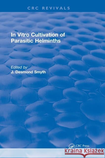 In Vitro Cultivation of Parasitic Helminths (1990) James D. Smyth 9781138105966 CRC Press - książka