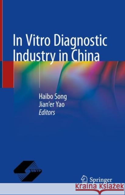 In Vitro Diagnostic Industry in China Haibo Song Jian'er Yao 9789811623158 Springer - książka