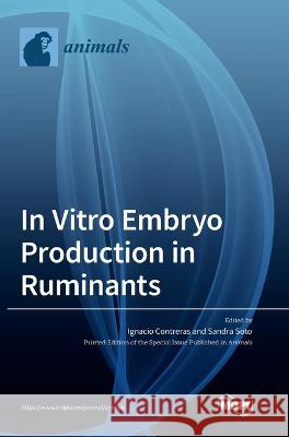 In Vitro Embryo Production in Ruminants Ignacio Contreras Solís, Sandra Soto- Heras 9783036548913 Mdpi AG - książka