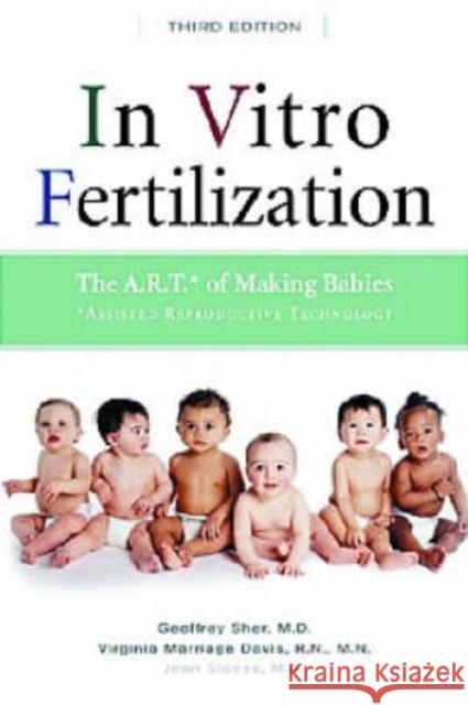In Vitro Fertilization: The A.R.T. of Making Babies Sher, Geoffrey 9780816060474 Facts on File - książka
