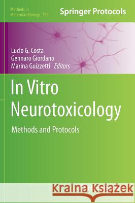 In Vitro Neurotoxicology: Methods and Protocols Costa, Lucio G. 9781617791697 Not Avail - książka