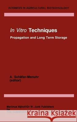 In Vitro Techniques: Propagation and Long Term Storage Schäfer-Menuhr, A. 9789024731862 Springer - książka