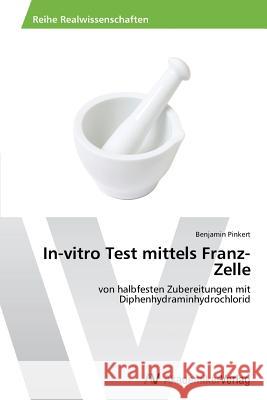 In-vitro Test mittels Franz-Zelle Pinkert, Benjamin 9783639394337 AV Akademikerverlag - książka