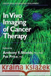 In Vivo Imaging of Cancer Therapy  9781588296337 HUMANA PRESS INC.,U.S. - książka