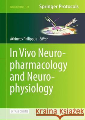 In Vivo Neuropharmacology and Neurophysiology Athineos Philippou 9781493964888 Humana Press - książka