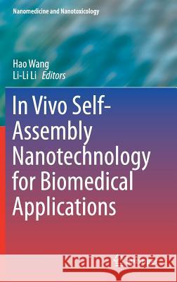 In Vivo Self-Assembly Nanotechnology for Biomedical Applications Wang, Hao 9789811069123 Springer - książka