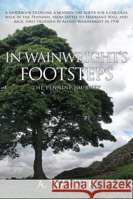 In Wainwright's Footsteps: The Pennine Journey A. Walker 9780995604315 CM & Ck Cocks - książka